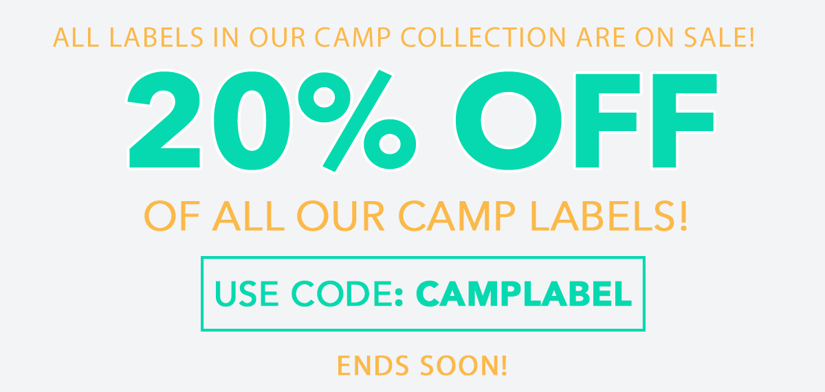Get 20% off all labels in camp collection with code: CAMPLABEL 
