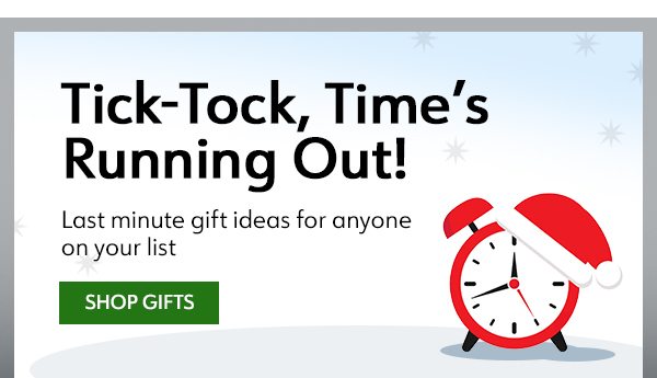 Tick-Tock, Time is Running Out! Last minute gift ideas—for anyone on your list