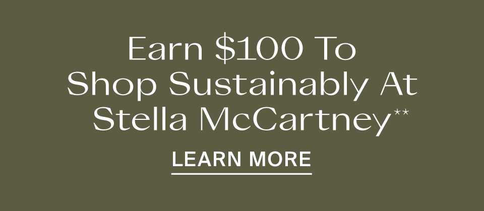 Earn Up To $100 To Shop At Stella McCartney**