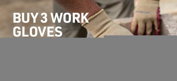 Buy 3 Work Gloves, Get 1 Free. SUC: WG63024