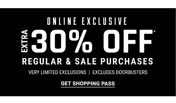 Online Exclusive - Extra 30% off regular & sale purchases - very limited exlcusions - exlcudes Doorbusters. Get Shopping Pass.