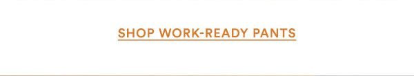 Shop work-ready pants