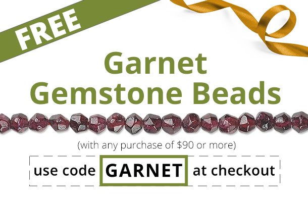 Free Garnet Gemstone Beads - with any purchase of $90 or more - use code GARNET at checkout