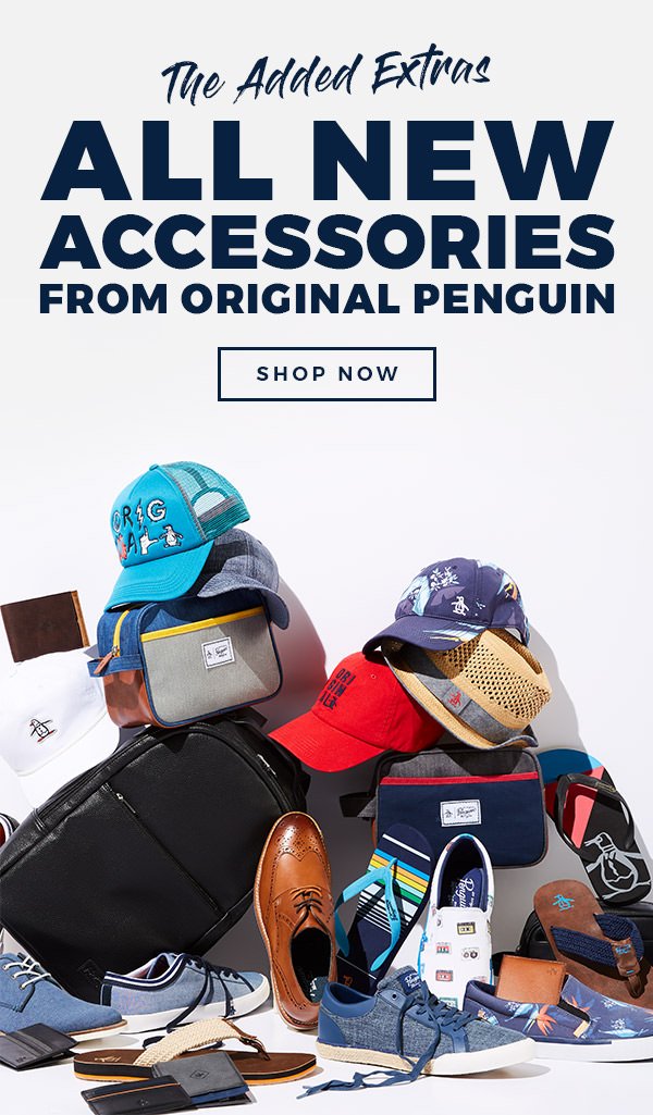 The Added Extras All New Accessories from Original Penguin - SHOP NOW