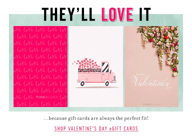 They'll Love It - Shop Valentine's Day eGift Cards