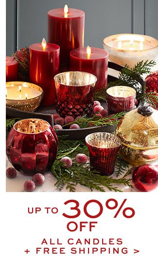 UP TO 30% OFF ALL CANDLES + FREE SHIPPING >