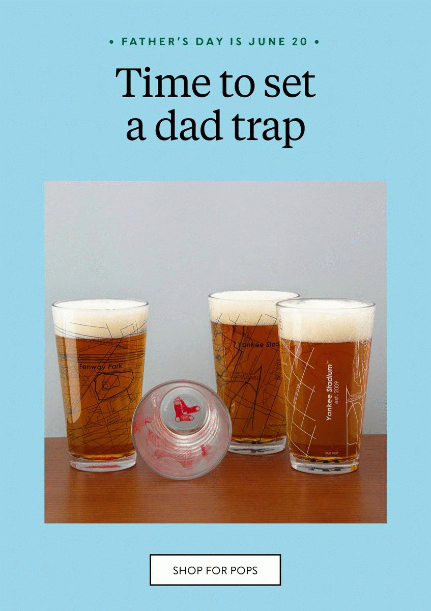 Father's Day is June 20—Time to set a dad trap. Shop for pops