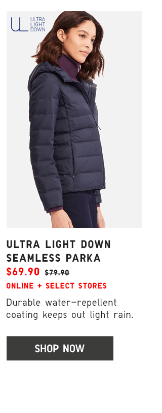 ULTRA LIGHT DOWN SEAMLESS PARKA $69.90 - SHOP NOW