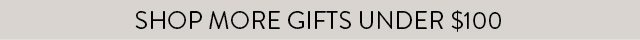 Shop Gifts $100 and Under