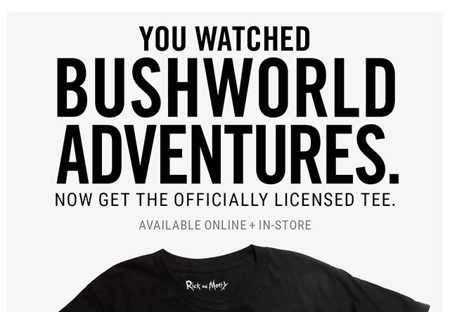 You Watched Bushworld Adventures Now Get the Officially Licensed Tee