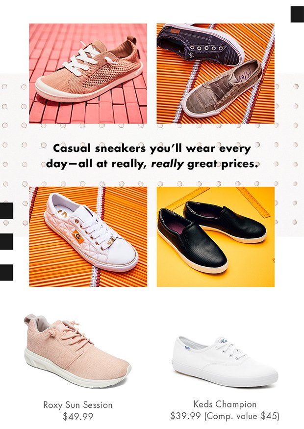 Casual sneakers you'll wear every day - all at really, really great prices.