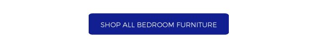 Shop all Bedroom Furniture