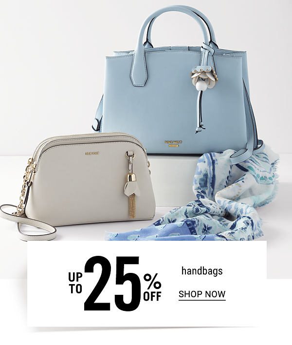 Up to 25% off handbags. Shop Now.