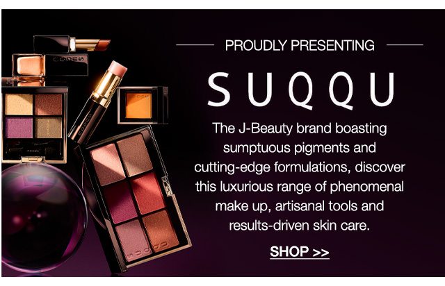 PROUDLY PRESENTING SUQQU