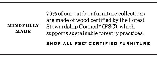 SHOP ALL FSC® CERTIFIED FURNITURE