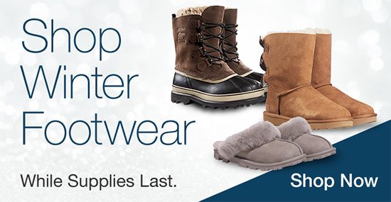 Shop Winter Footwear. While Supplies Last. Shop Now