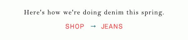 Shop jeans.