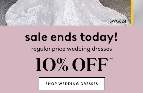 sale ends today! - regular price wedding dresses 10% OFF** - SHOP WEDDING DRESSES