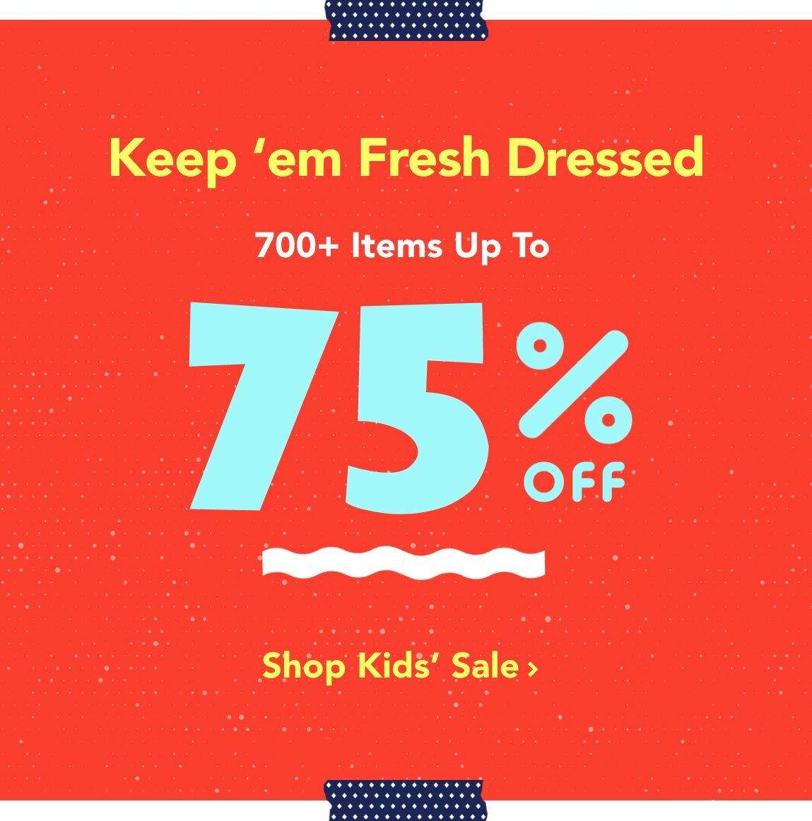 Module 6 - Up to 75% Off Kids Sale