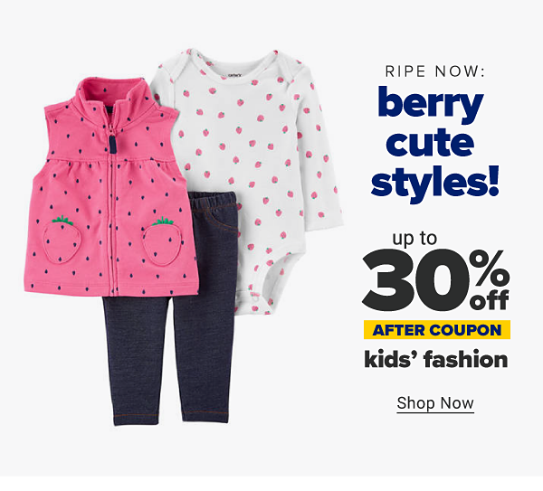 Ripe nowL berry cute styles! Up to 30% off kids' fahsion after coupon. Shop Now.
