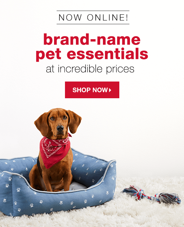 Now Online! Brand-Name Pet Essentials at Incredible Prices - Shop Now