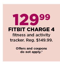 129.99 fitbit charge 4 fitness and activity tracker. shop now.