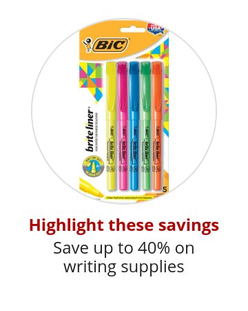 Highlight these savings Save up to 40% on writing supplies