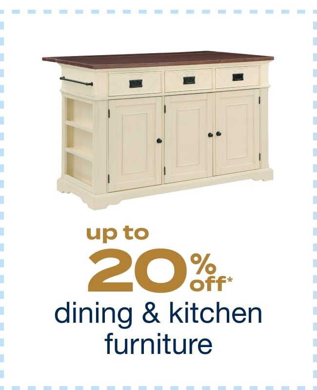 Up to 20% off Dining and Kitchen Furniture