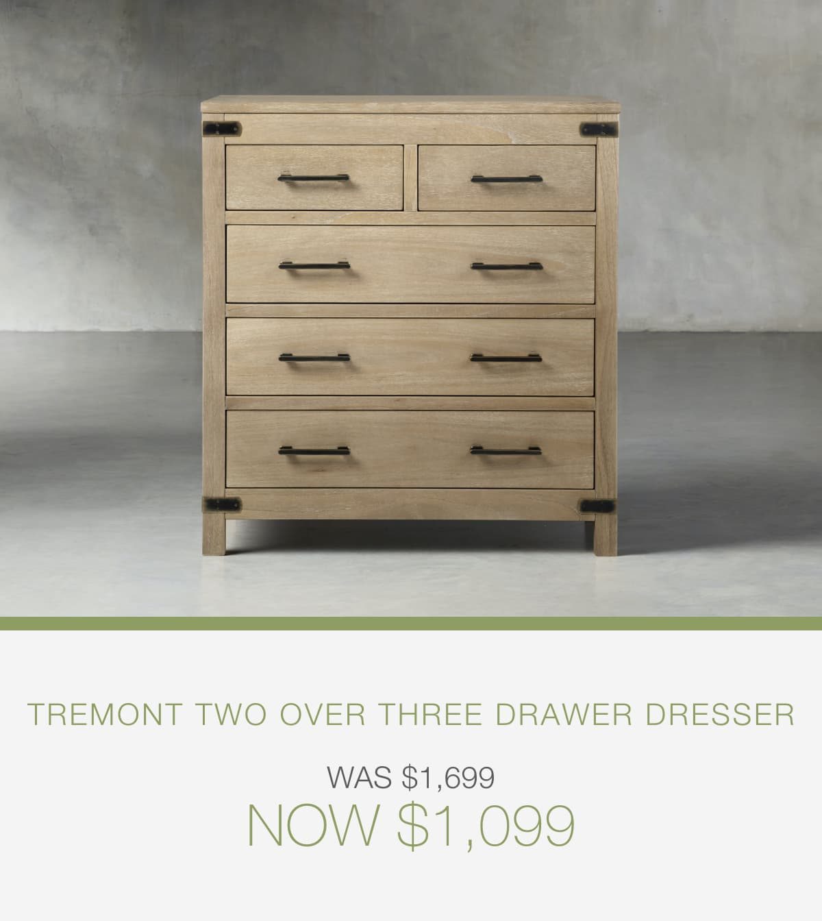 Tremont two over three drawer dresser was $1,699 now $1,099