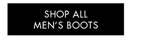 SHOP ALL MEN'S BOOTS