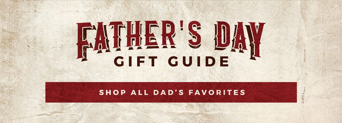 Father's Day Gift Guide - Shop All Dad's Favorites