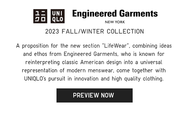 BANNER 2 - ENGINEERED GARMENTS 2023 FALL WINTER COLLECTION. PREVIEW THE COLLECTION.