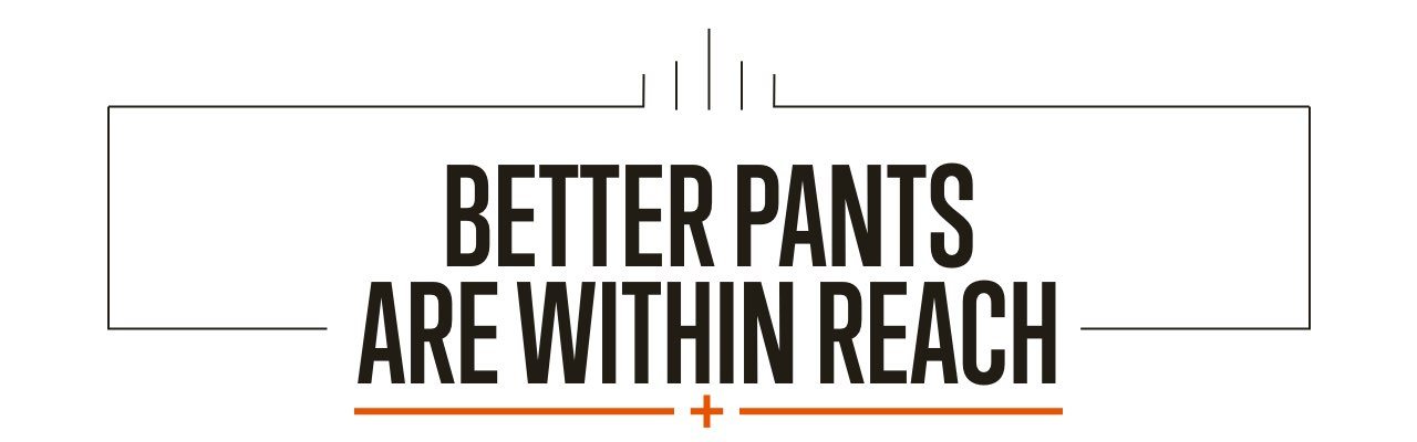 Better Pants are in Reach