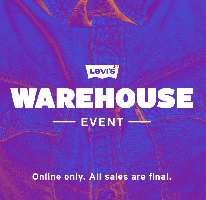 LEVI'S® WAREHOUSE EVENT: SHOP UP TO 75% OFF CLOSEOUT STYLES