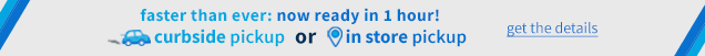 faster than ever! orders now ready in 1 hour | curbside pickup or in store pickup | get the details
