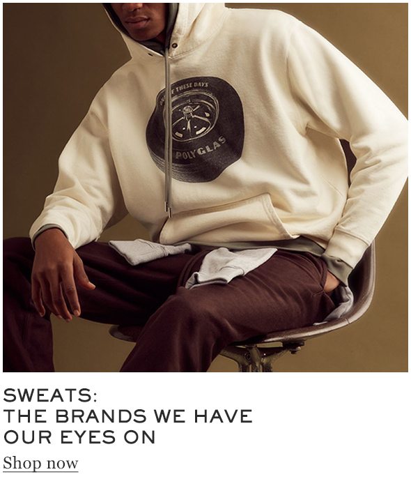 Sweats: the brands we have our eyes on