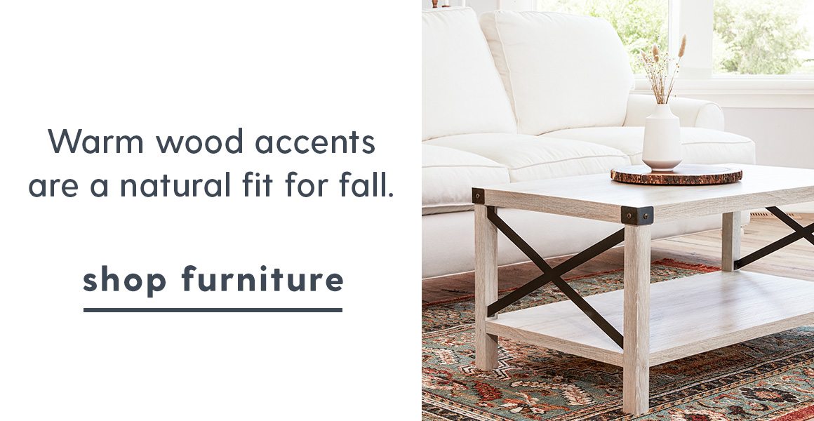 Warm wood accents are a natural fit for fall. Shop Furniture.