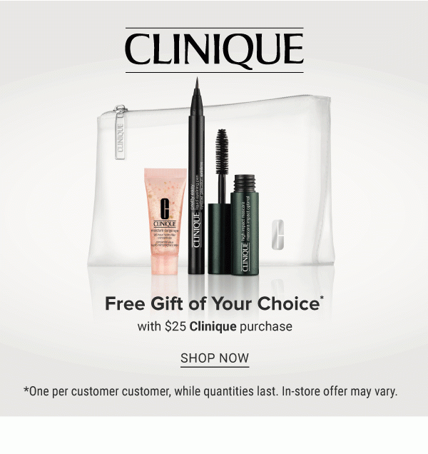 FREE* Gift of your choice with $25 Clinique purchase. *One per customer, while supplies last. In store offer may vary. - Shop Now