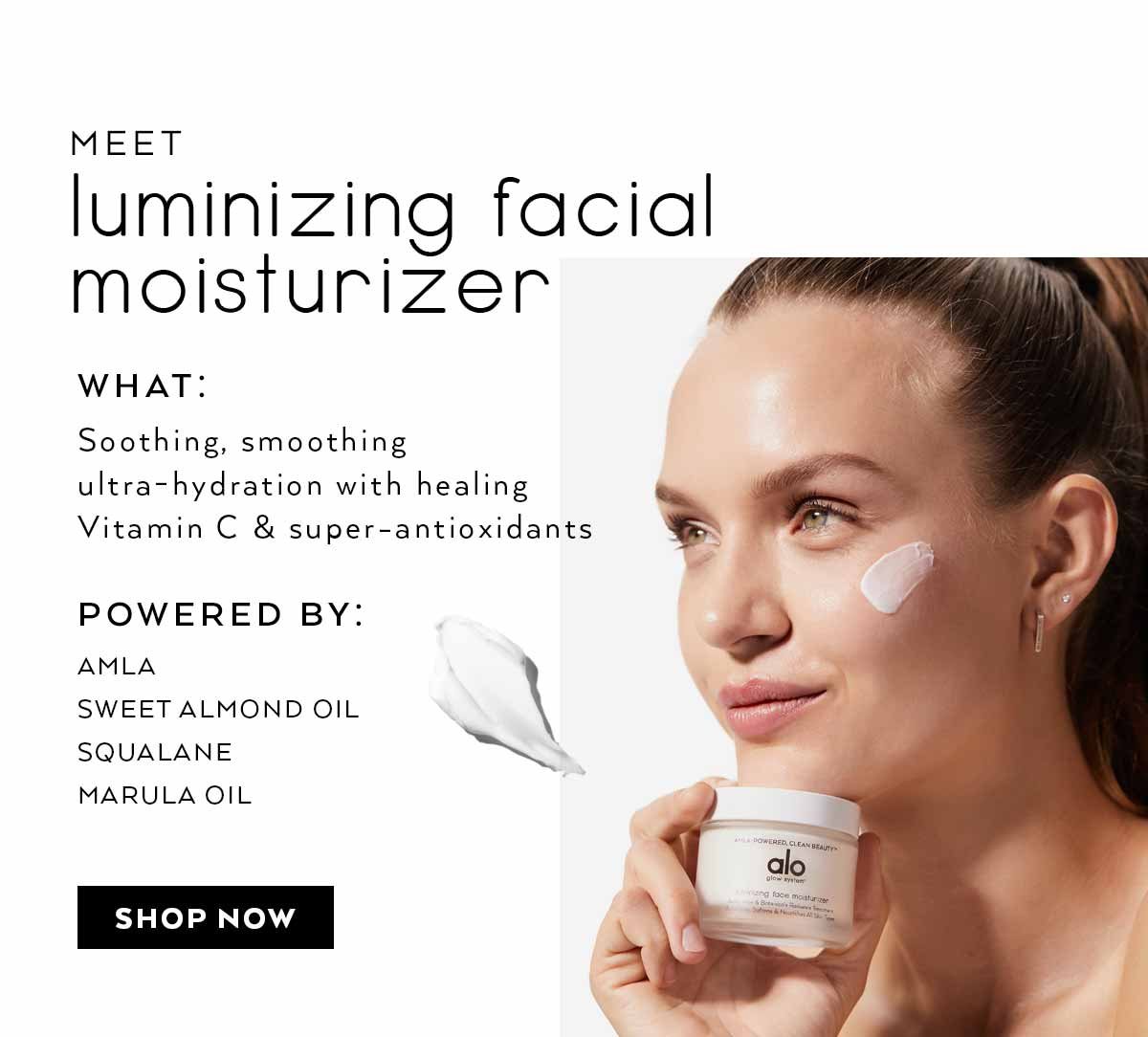 MEET LUMINIZING FACIAL MOISTURIZER. SHOP NOW