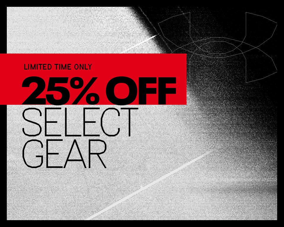 LIMITED TIME ONLY 25% OFF SELECT GEAR