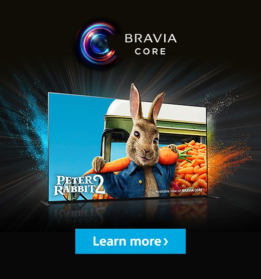 Get more content with BRAVIA CORE | Learn more