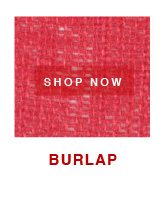 SHOP BURLAP HOME NOW ON SALE