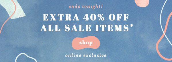 Shop an extra 40% off sale.