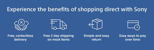 Experience the benefits of shopping direct with Sony: Free, contactless delivery | Free 2 day shipping on most items | Simple and easy return | Easy ways to pay over time