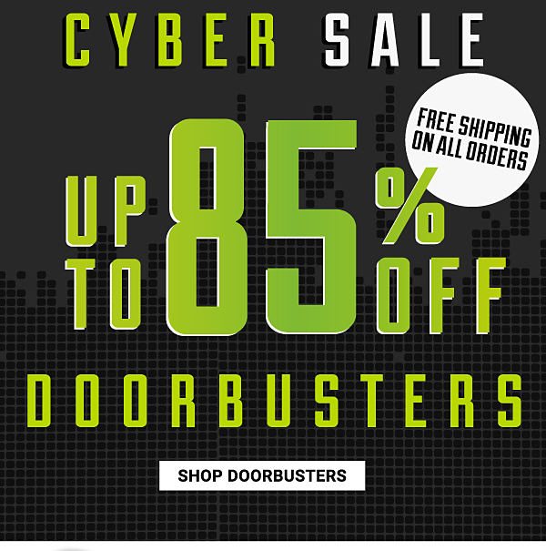 Cyber Sale. Free shipping on all orders. Up to 85% off Doorbusters. Shop Doorbusters.