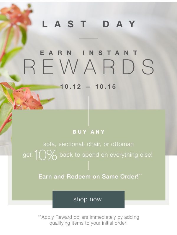 Last Day to Earn 10% Instant Rewards