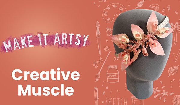 Make It Artsy: Creative Muscle