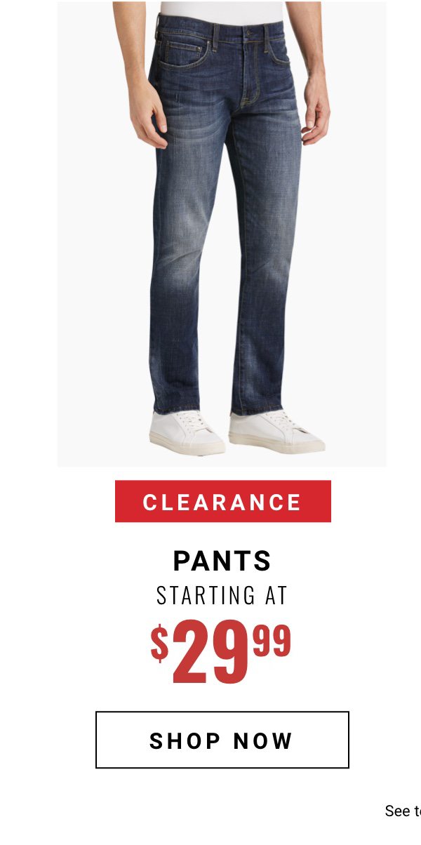 Clearance pants starting at 29.99