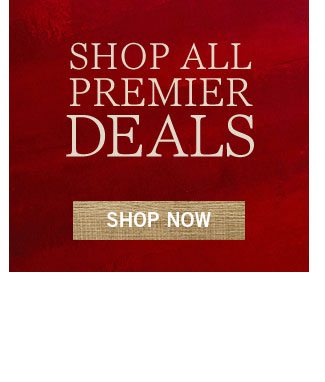 SHOP ALL PREMIER DEALS