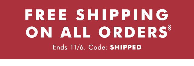 FREE SHIPPING ON ALL ORDERS§